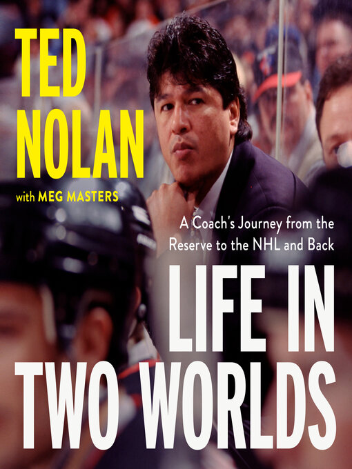 Title details for Life in Two Worlds by Ted Nolan - Available